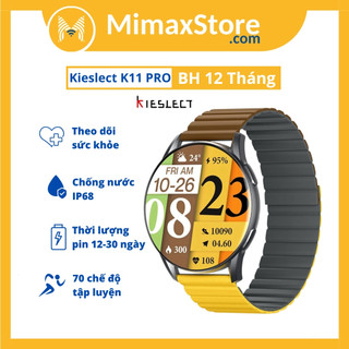 Đồng hồ thông minh kieslect k11 pro | hàng chính hãng | bảo hành 12 tháng | mimax store