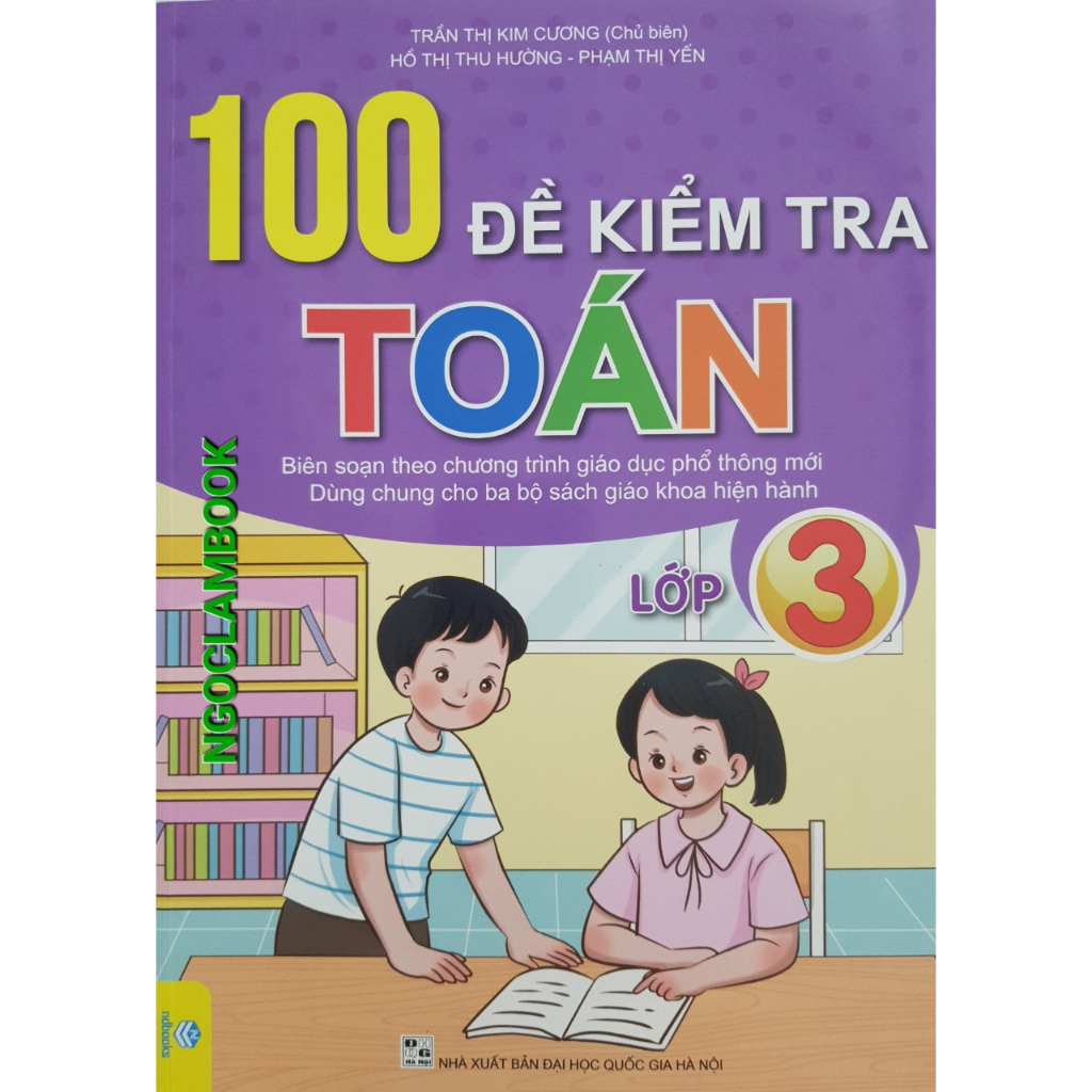 Sách - 100 Đề kiểm tra Toán lớp 3 (Biên soạn theo chương trình giáo dục phổ thông mới)