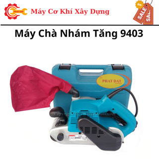Máy chà nhám tăng 9403 chà nhám băng công suất 1200w bảo hành 6 tháng