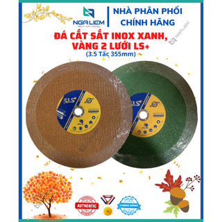 Đá cắt sắt inox 3.5 tấc 355mm xanh, vàng 2 lưới ls+, đá cắt sắt bén, cắt ngọt, ít hao đá