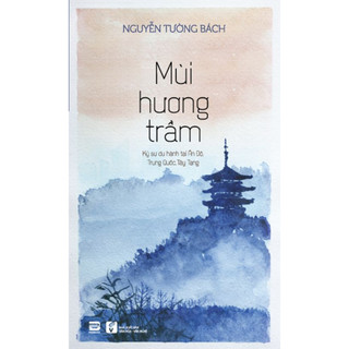 Sách Mùi Hương Trầm - Nguyễn Tường Bách
