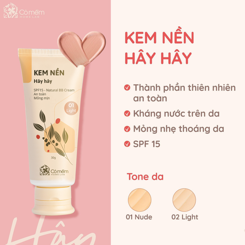 Kem Nền Thiên Nhiên Dạng Lỏng Hây Hây An Toàn Nâng Tone Nhẹ Nhàng Kháng Nước Cỏ Mềm 30g