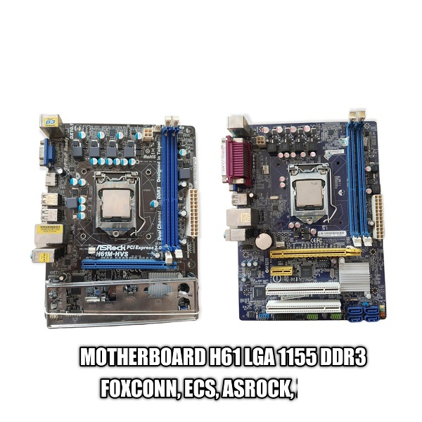 Mainboard PC máy tính để bàn H55, H61, B75, H81, B85, H110 Giga, Asus Foxconn, Ecs, Biostar, Asrock Tháo Máy