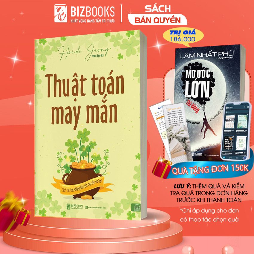 Sách Thuật Toán May Mắn: Cách Thu Hút Những Điều Tốt Đẹp Đến Với Bạn - Điều Gì Quyết Định Đến Vận May Của Một Con Người