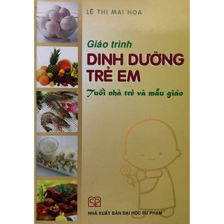 Sách - Giáo trình Dinh dưỡng trẻ em: Tuổi nhà trẻ và mẫu giáo