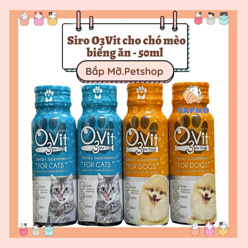 Siro O3Vit 50 ml Cho Chó Mèo Biếng Ăn - Bổ Sung Vitamin & Omega 3 Dưỡng Lông Cho Chó Mèo