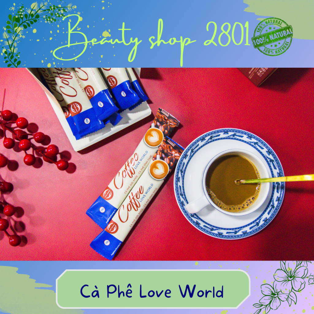 CAFE giảm cân VÀ ĐẸP DA LOVEWORLD (Kiểm soát cân nặng, ngưng hấp thu chất béo, tan mỡ bụng)
