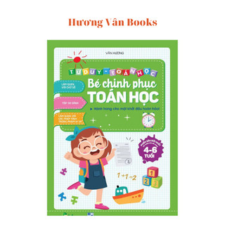 Sách - tư duy toán học - bé chinh phục toán học 4-6 tuổi - phiên bản mới nhất - 100 trang