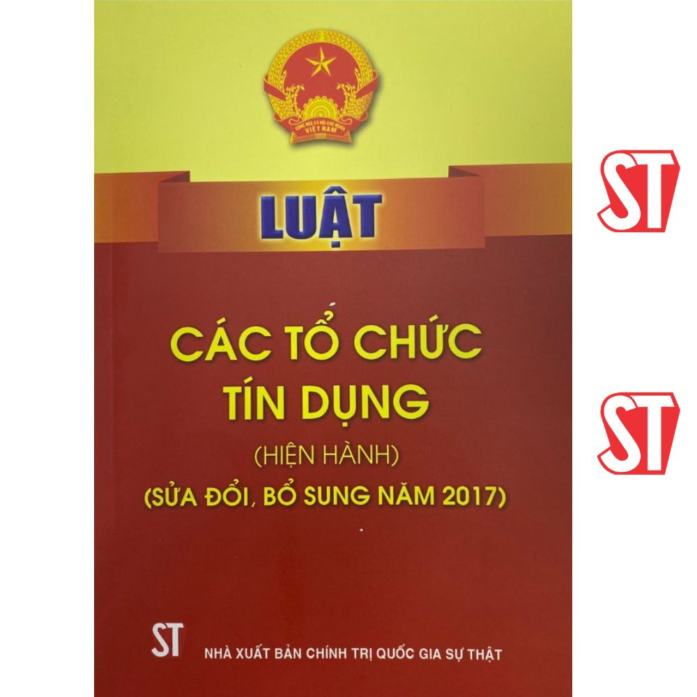 [Sách] Luật Các tổ chức tín dụng (Hiện hành) (Sửa đổi, bổ sung năm 2017) | BigBuy360 - bigbuy360.vn