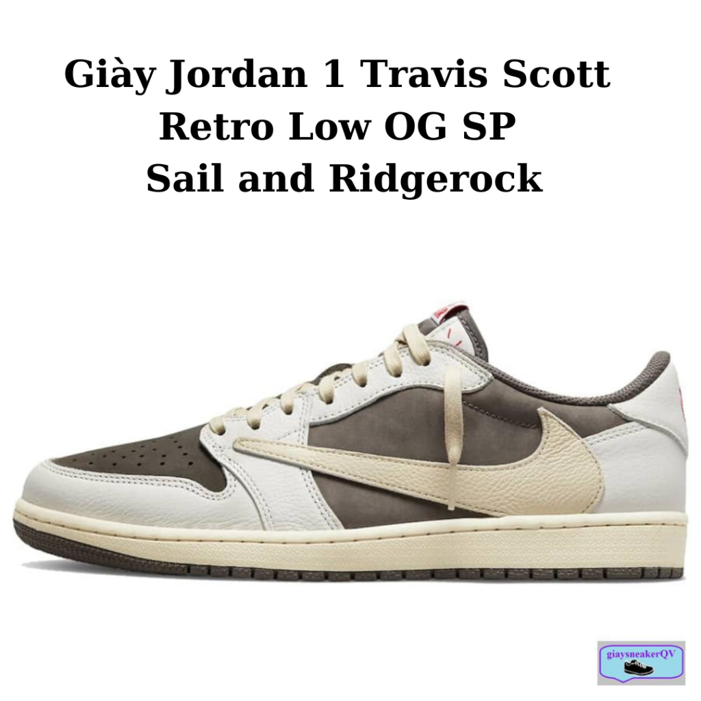 Giày Jordan 1 x Travis Scott Retro Low OG SP Sail and Ridgerock, giày cổ thấp Travis Scott cực xịn xò, phiên bản mới
