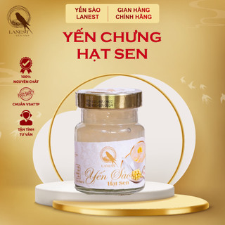 Chân Yến chưng Hạt sen - Yến chưng chứa 40% yến thật - Yến sào chất lượng - Yến sào Lanest