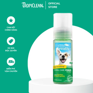 Xịt khử mùi hôi miệng cho chó tức thì, ngừa mảng bám cao răng - TropiClean Fresh Breath Oral Care Foam