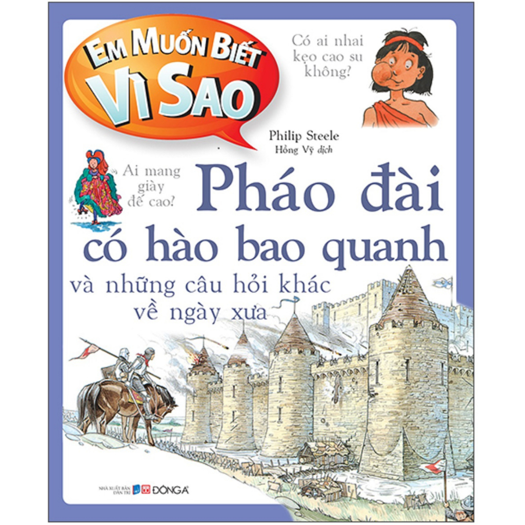 Sách - Em muốn biết vì sao pháo đài có hào bao quanh và những câu hỏi khác về ngày xưa