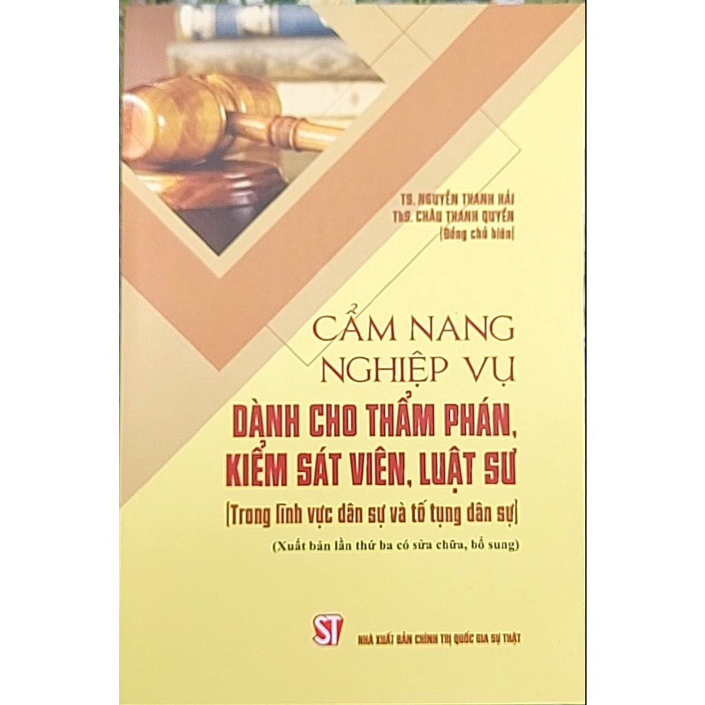 Sách - Cẩm Nang Nghiệp Vụ Dành Cho Thẩm Phán,Kiểm Sát Viên,Luật Sư (Trong Lĩnh Vực Dân Sự Và Tố Tụng Dân Sự)