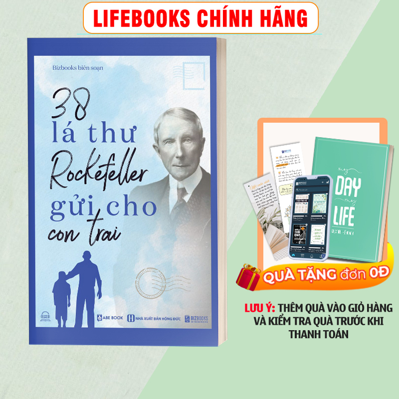 Sách 38 Lá Thư Rockefeller Gửi Cho Con Trai - Nuôi Dạy Con Bằng Những Bài Học Trong Kinh Doanh Và Cuộc Sống