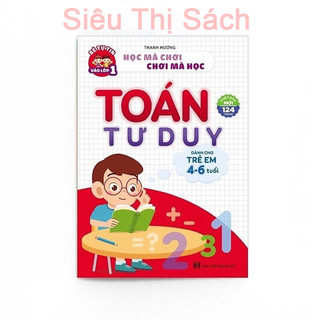 Sách - toán tư duy - dành cho trẻ em từ 4 - 6 tuổi