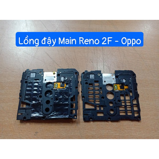Lồng Đậy main reno 2F oppo Zin Tháo máy
