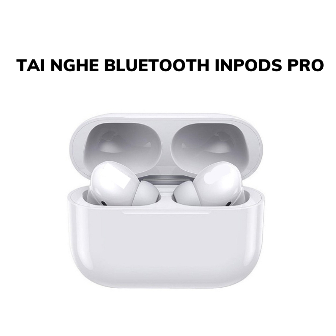 Tai nghe bluetooth không dây inpods pro i13 phiên bản mới - tai nghe kết nối micro chống ồn nghe nhạc cực êm