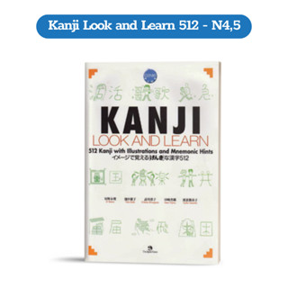 Sách - Kanji Look And Learn - 512 Chữ Kanji Có Minh Họa Và Gợi Nhớ Bằng Hình Cấp Độ N4, N5