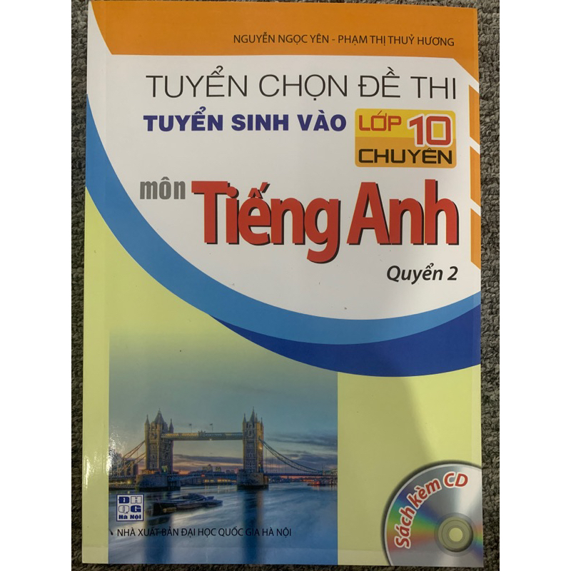 Sách - Tuyển chọn Đề thi tuyển sinh vào Lớp 10 Chuyên môn Tiếng Anh Quyển 2