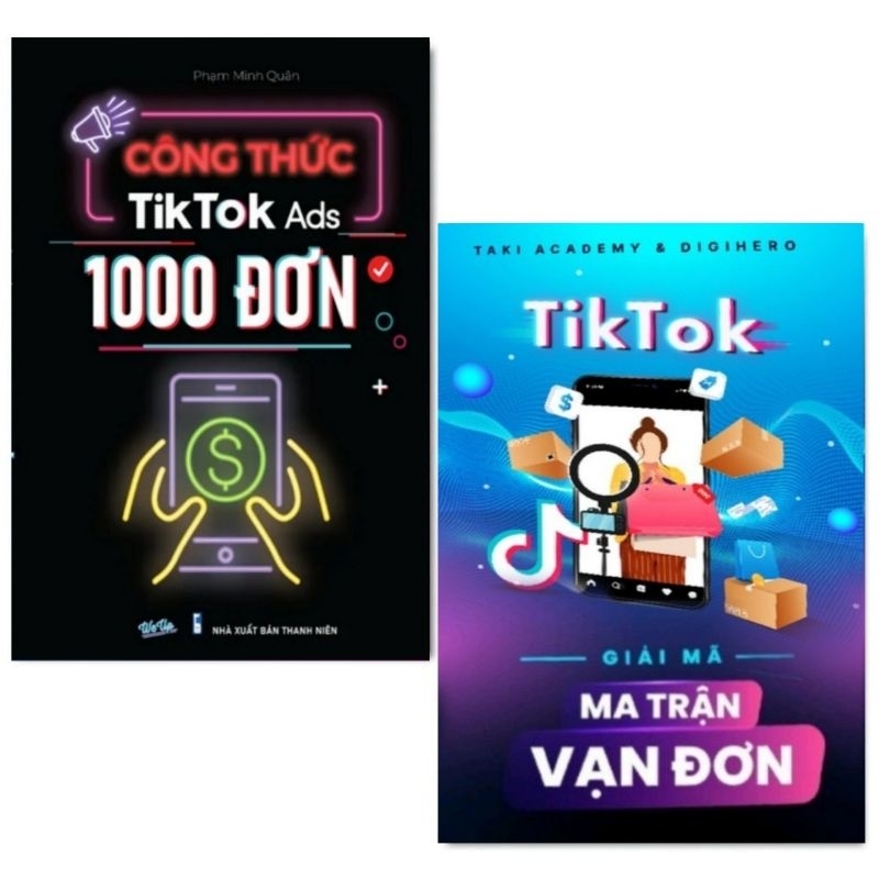 Combo 2 Cuốn Công Thức Tiktok Ads 1000 Đơn và Giải Mã Ma Trận Vạn Đơn