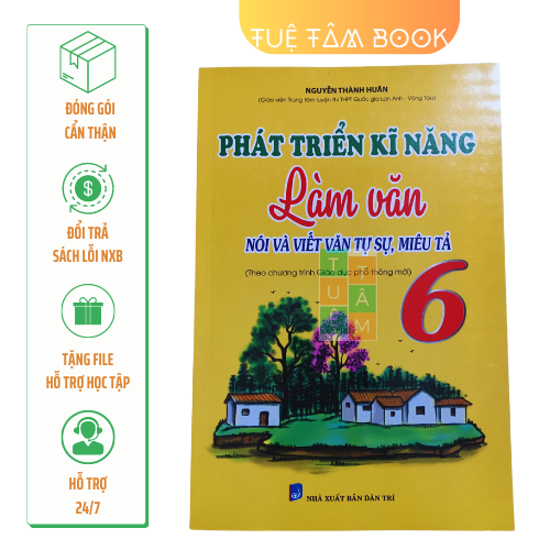 Sách - Phát triển kĩ năng làm văn nói và viết Văn tự sự miêu tả 6 (Biên Soạn Theo Chương Trình Mới)