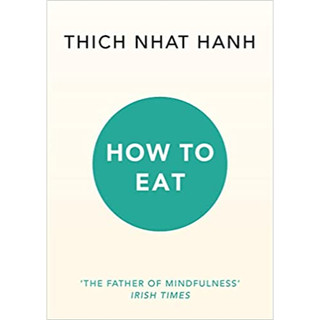 How to eat - thich nhat hanh - bìa mềm
