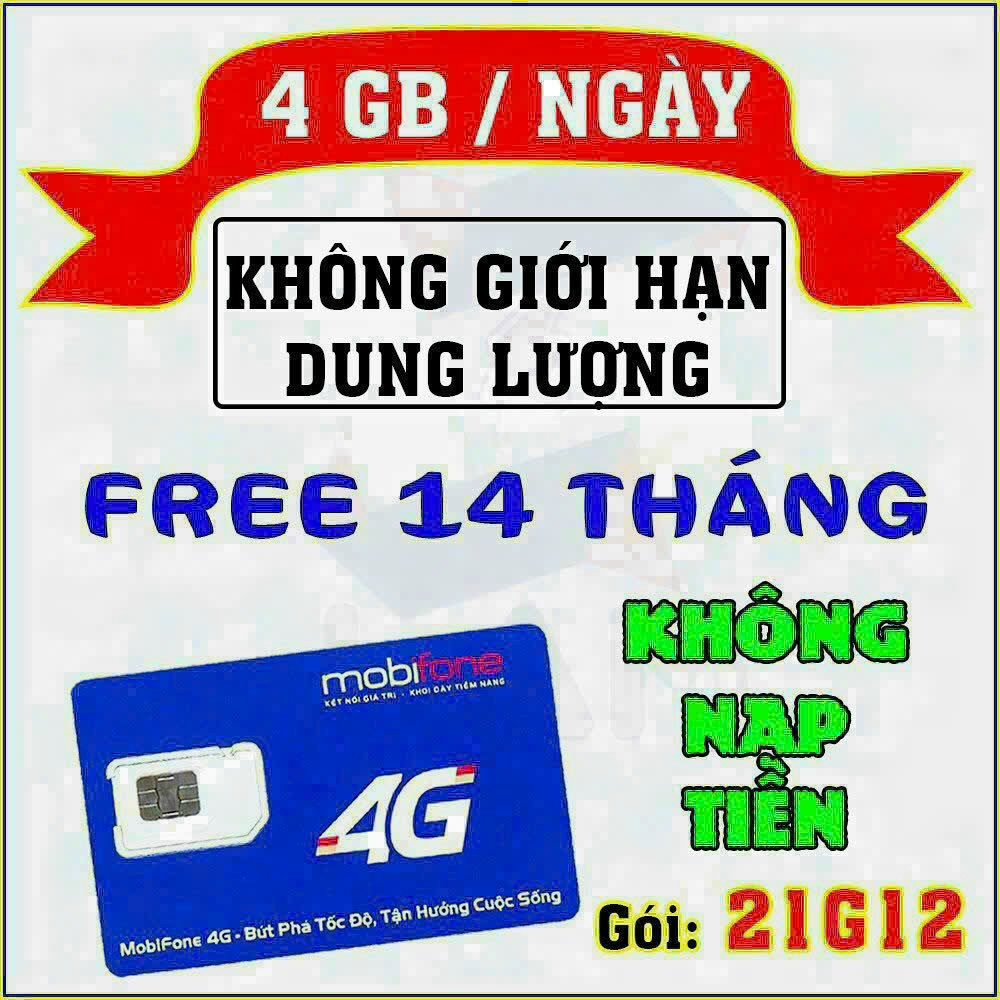 Sim 4G Mobifone 21G12 4GB/NGÀY trọn gói 14 THÁNG không cần nạp tiền, cam kết bảo hành 14 tháng