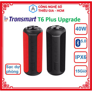  Loa Bluetooth Tronsmart T6 Plus và T6 Plus Upgrade bản nâng cấp công suất 40W chống nước IPX6 có chế độ sạc dự phòng 