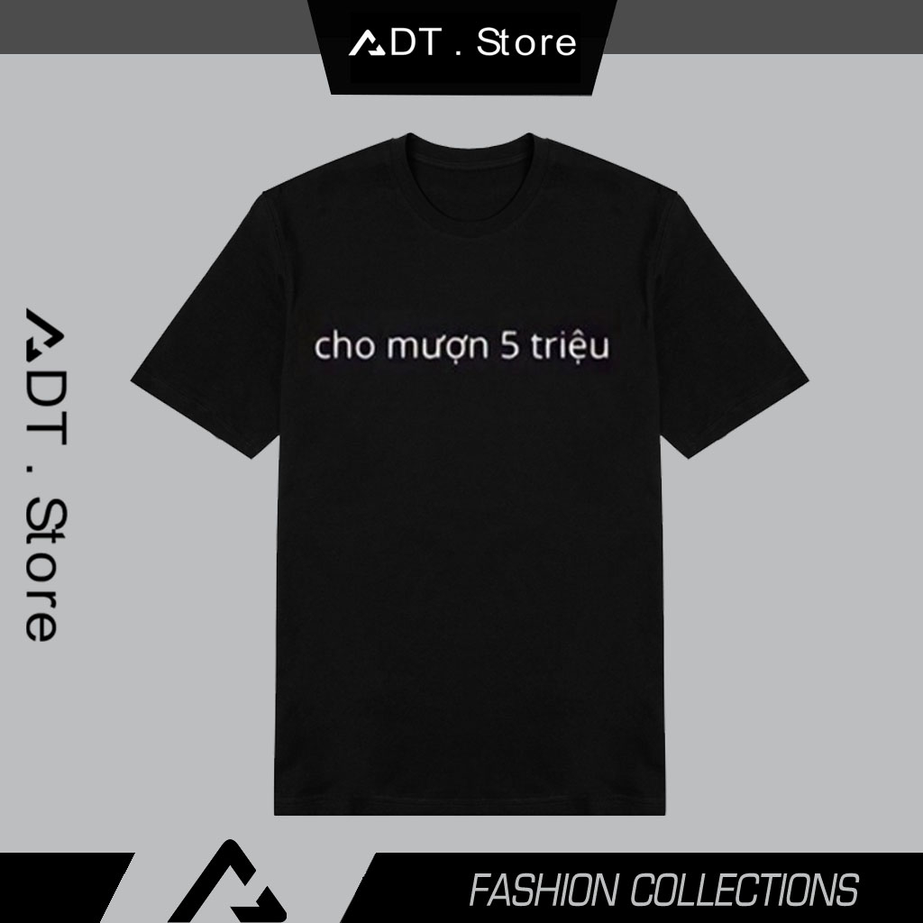 Áo thun Cho Mượn 5 Triệu cực chất giá rẻ