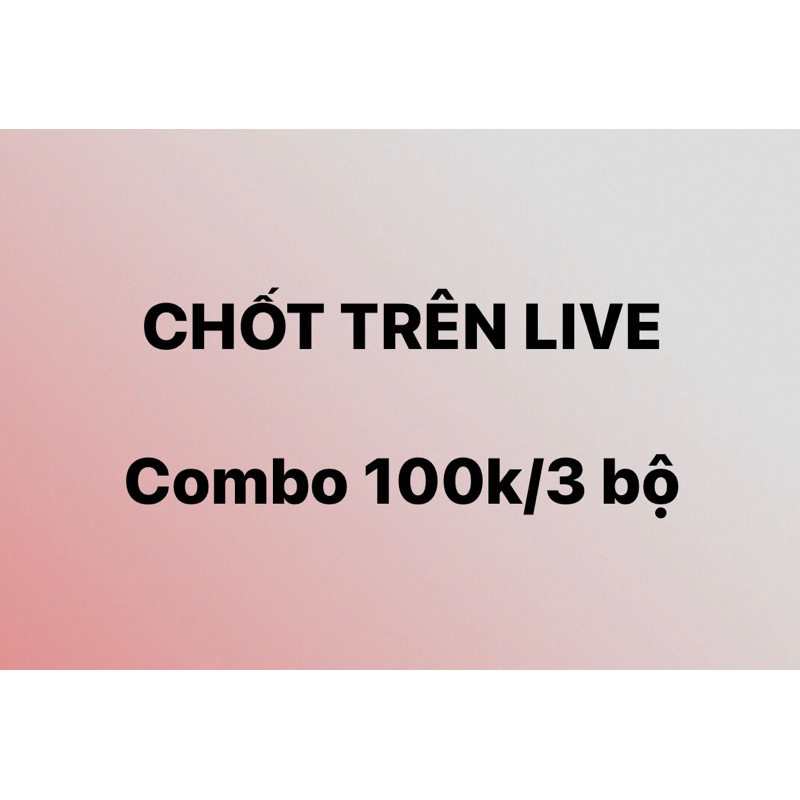 Combo 100k/3 bộ cho bé yêu