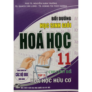Sách - Bồi dưỡng học sinh giỏi Hoá học 11 theo chuyên đề Tập 2: Hoá học hữu cơ