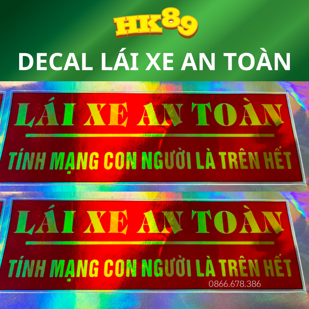 Tem xe Lái xe an toàn, tính mạng con người là trên hết - Decal 3 lớp, phản quang 7 màu