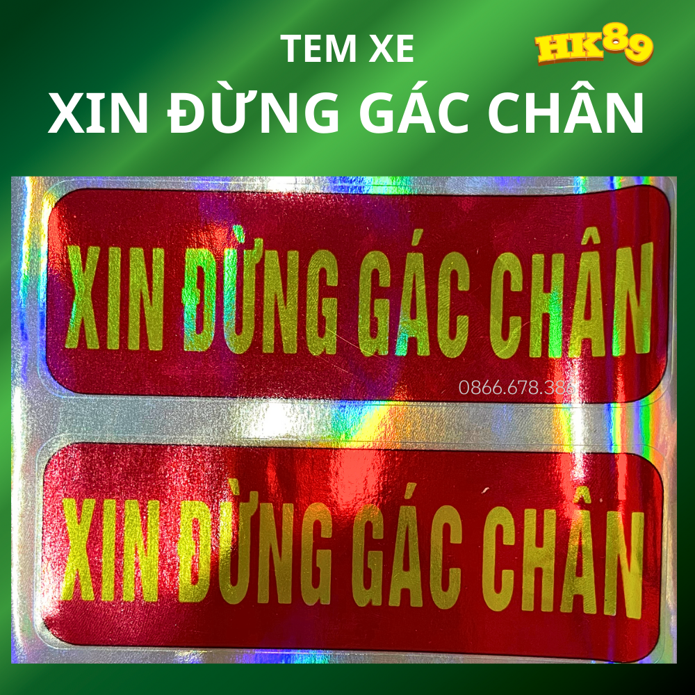 Tem xe Xin Đừng Gác Chân - Decal xe ô tô, xe tải phảng quang 7 màu