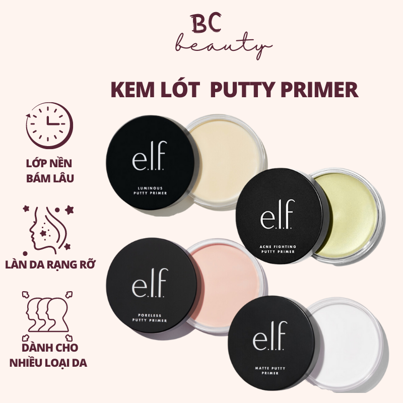 Kem Lót e.l.f Putty Primer Cho Da Dầu, Da Khô, Da Mụn Và Lỗ Chân Lông To | Cho Hiệu Ứng Lớp Nền Hoàn Hảo (4g - 21g)