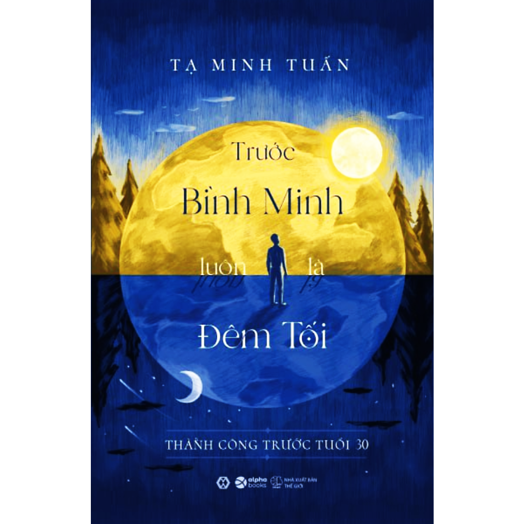 Sách Sống - Trước Bình Minh Luôn Là Đêm Tối (UNDER 30 TMT)