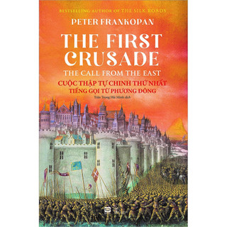 Sách Cuộc Thập tự chinh thứ nhất - Peter Frankopan