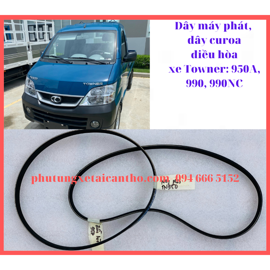 Dây curoa máy phát điện, dây curoa máy điều hòa xe Towner 950A, 990, 990NC, Van 2S, Van 5S