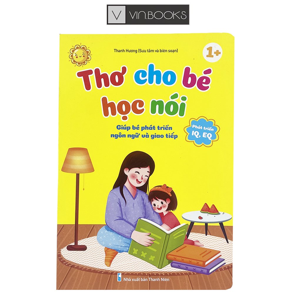 Sách - Thơ Cho Bé Học Nói - Giúp Phát Triển Ngôn Ngữ Và Giao Tiếp ( Bìa Cứng )