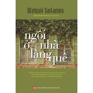 Sách - ngôi nhà ở làng quê - tập truyện ngắn - aleksei varlamov - nxb phụ nữ