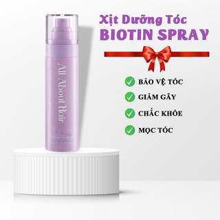 Xịt dưỡng tóc biotin spray nuôi dưỡng tóc all about hair