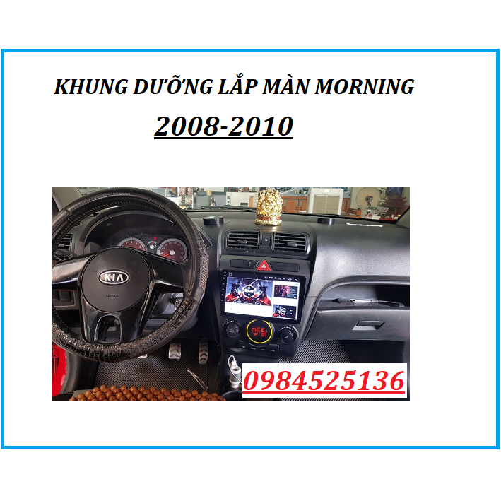MẶT DƯỠNG KIA MORNING 2008-2010 , KHUNG DƯỠNG LẮP MÀN MORNING KÈM JACK NGUỒN ZIN THEO XE,PHỤ KIÊN XE HƠI