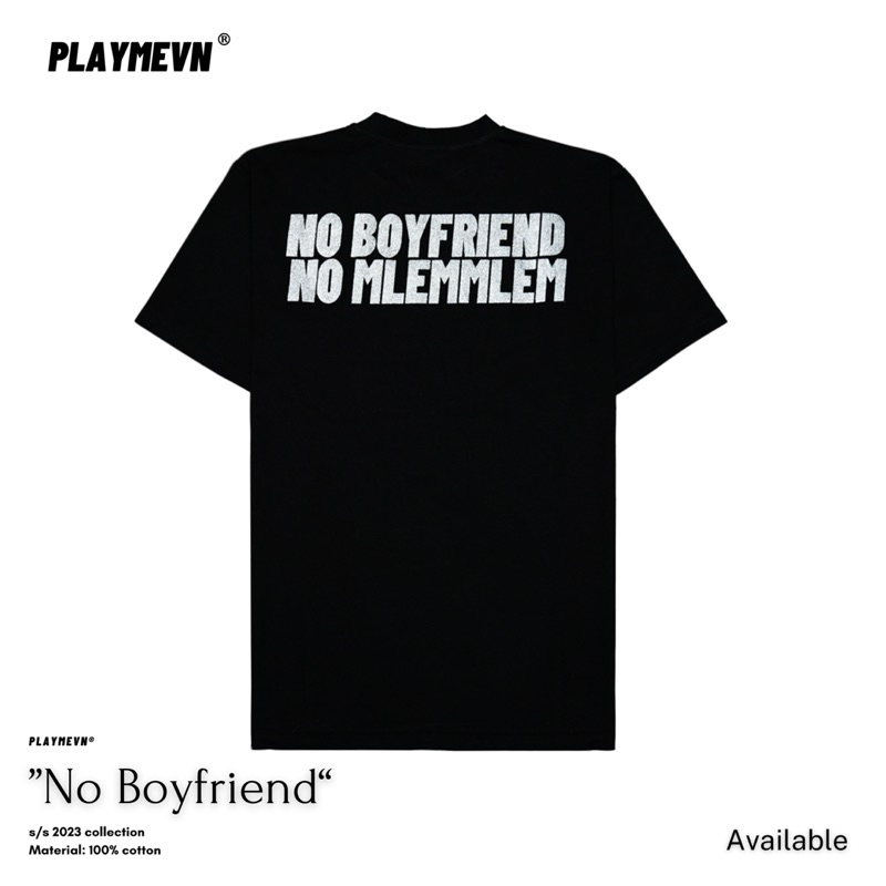 Áo Phông Playmevn authentic - No boyfriend No Mlemmlem