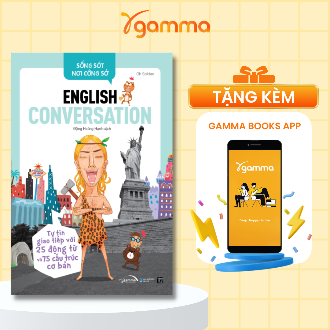 Sách - Sống Sót Nơi Công Sở - English Conversation- Tự Tin Giao Tiếp Với 25 Động Từ Và 75 Cấu Trúc Cơ Bản