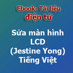 Tài liệu huớng dẫn sửa màn hình LCD-Tác giả: Jestine Yong (Bản tiếng Việt)
