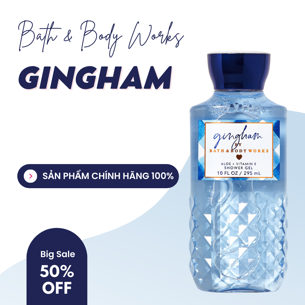 [NEW] [BST MỚI] Sữa Tắm Bath Body Work GINGHAM, GINGHAM GORGEOUS, GINGHAM FRESH Shower Gel Hương Thơm Tinh Tế Chai 295m