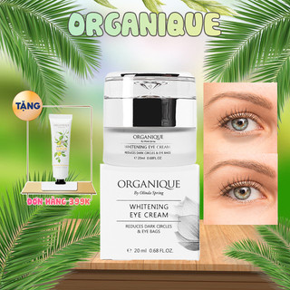 [Giao Hàng Hỏa Tốc] Kem Mắt ORGANIQUE Cấp Ẩm Sâu Sáng Da Chống Lão Hóa Bọng Mắt Ngừa Thâm 20ml