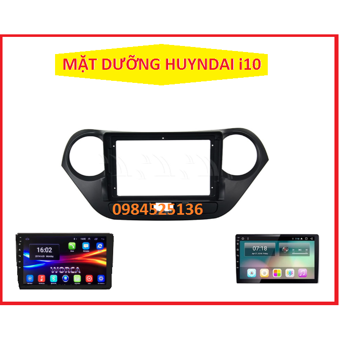 Mặt dưỡng Huyndai i10 2011-2020.Mặt dưỡng lắp màn hình dvd androi 9inch, 10inch xe I10 có jack zin THEO XE. DVD OTO.