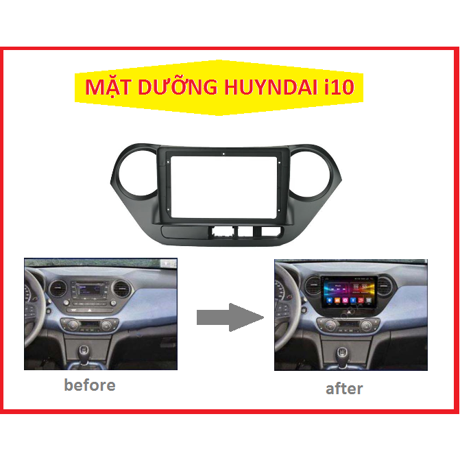 Mặt dưỡng Huyndai i10 2011-2020.Mặt dưỡng lắp màn hình dvd androi 9inch, 10inch xe I10 có jack zin THEO XE. DVD OTO.