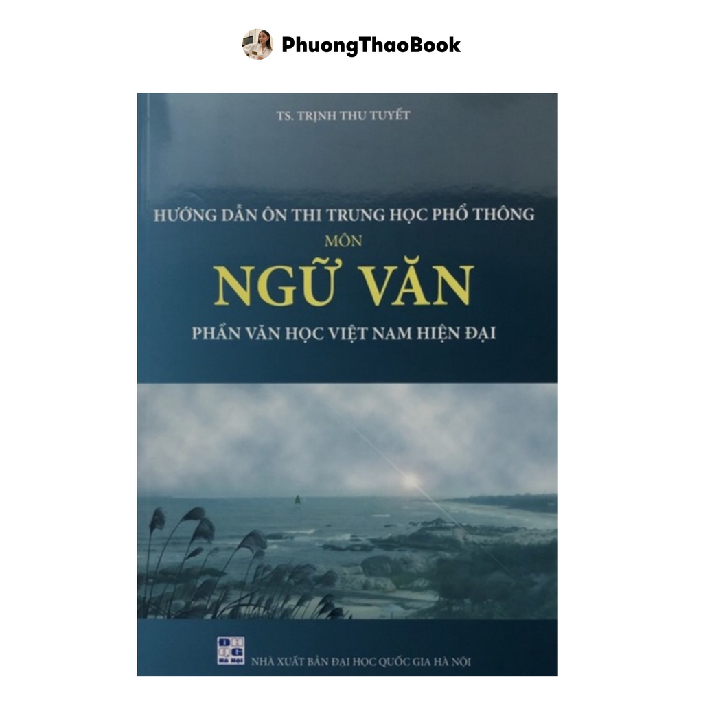 Sách - Hướng Dẫn Ôn Thi THPT Môn Ngữ Văn Phần Văn Học Việt Nam Hiện Đại (Sách Văn cô Trịnh Thu Tuyết)